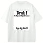 🔥Free Shipping & 50% OFF🔥Bruh It'S My Last Day Of School Sign My T-Shirt